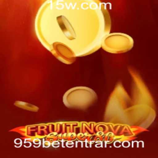 Descubra o Mundo de FruitNovaSuper80 e as Novidades da 959bet Login Entrar